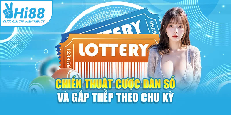 Chiến thuật cược dàn số và gấp thếp theo chu kỳ