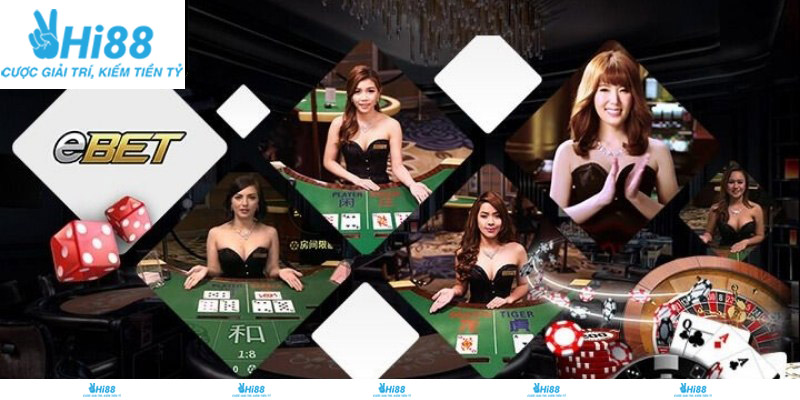 Khám phá trải nghiệm hấp dẫn tại sảnh EBET Hi88 hiện đại